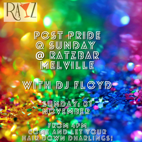 #QSundays
#RatzBarMelville
#DJFloyd
Today from 4pm - Come and let your hair down dharlings......