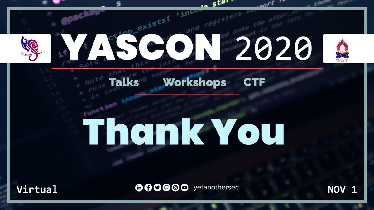 THANK YOU
YASCON 2020 has come to an end. At this point of time, we need to express our heartfelt Thank you to all our Sponsors, Speakers, Team members and each one of you for supporting us through out our journey.