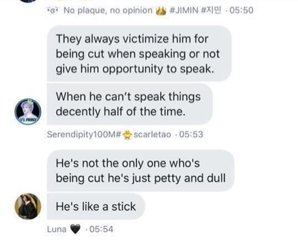 so petty theyd call jin copycat for having purple hair. they do not care about anyone else.they mocked tae and said people victimise him for his lines being cut "when he can't speak decently half of the time" and "he's not the only one being cut, he's just petty and dull."