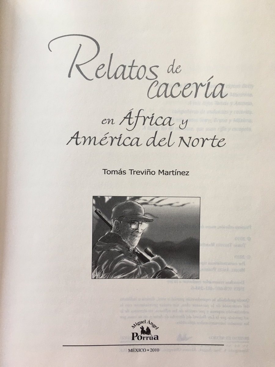librosdecaza's tweet photo. #librosdecaza «Libros de Cacería en África y América del Norte» de Tomas Treviño, experimentadísimo cazador y escritor muy ameno, contando safaris en Zimbabwe, Sudáfrica o Burkina Faso, y viajes a Canadá y EE.UU. Editado por @MAPorrua en 2010 en México DF. https://t.co/Rd9yAUnd4s