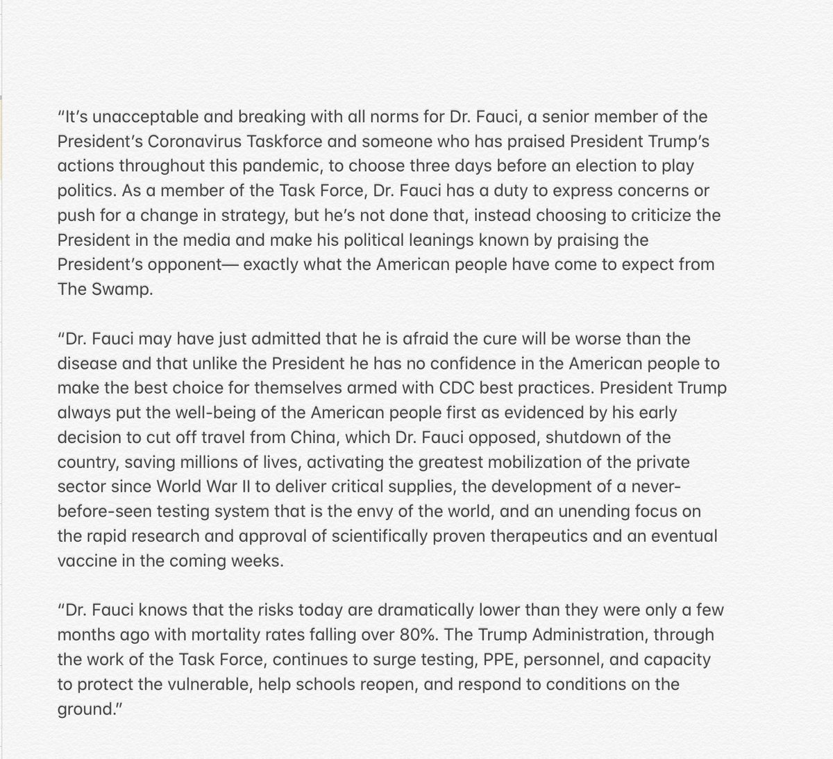 "Dr. Fauci has a duty to express concerns or push for a change in strategy, but he’s not done that, instead choosing to criticize the President in the media and make his political leanings known by praising the President’s opponent,"  @JuddPDeere45 in statement.
