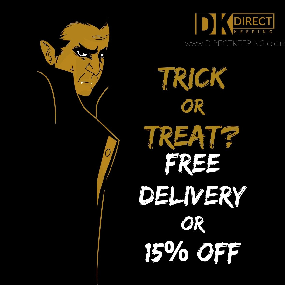 Last chance to save

TRICK = FREE DELIVERY

OR 

TREAT = 15% OFF ALL GLOVES

directkeeping.co.uk

Offer ends tonight