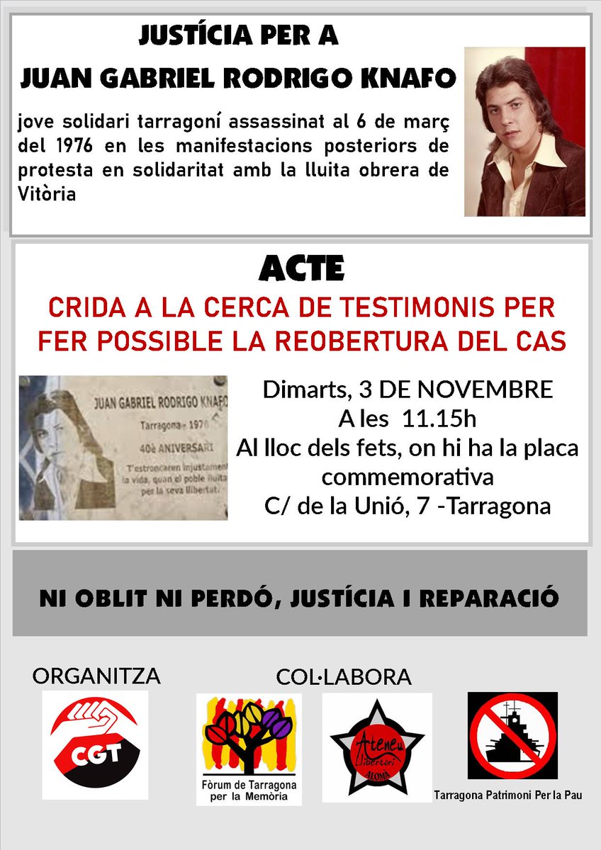 CGTReus's tweet photo. El dimarts 3 de novembre es realitzarà a Tarragona un acte per fer una crida a la cerca de testimonis per poder reobrir el cas de l'assassinat a la ciutat de Juan Gabriel Rodrigo Knafo l'any 1976 a mans de la policia franquista. 
Més info a https://t.co/3Quyt6q6sd

@CGTCatalunya https://t.co/OYuxQ6kiHj