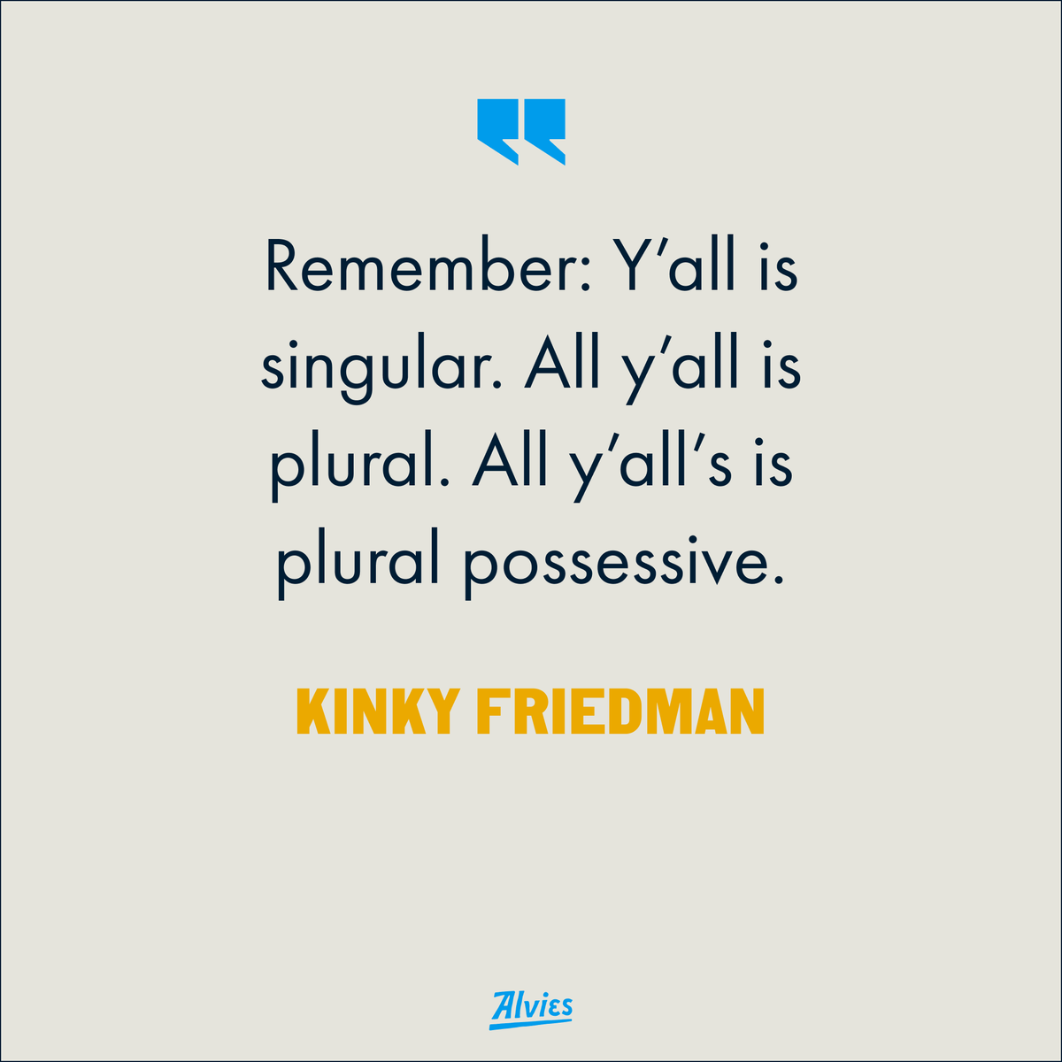 Important grammar tip in honor of #NationalAuthorsDay and <a href="/FriedmanKinky/">Kinky Friedman</a>'s birthday.