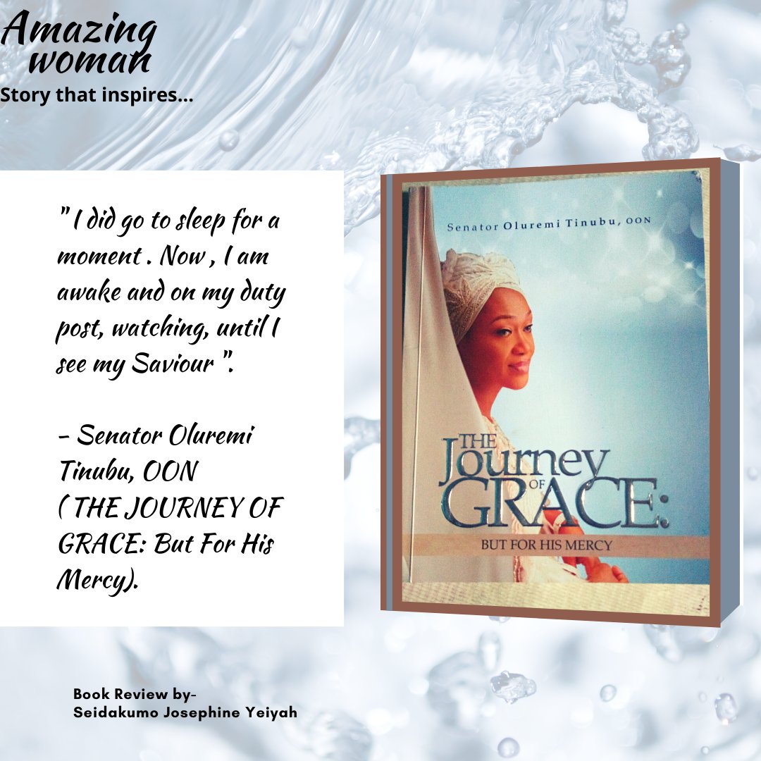 esquire172's tweet photo. I read a book by @oluremitinubu . I was blessed so I did a review.

" _I did go to sleep for a moment . Now , I am awake and on my duty post, watching, until I see my Saviour_ ". 
- Senator Oluremi Tinubu, OON"
( THE JOURNEY OF GRACE: But For His Mercy).

https://t.co/vDj6WMae41. https://t.co/HH6aWsOJ2L