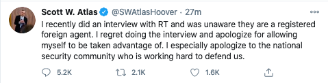 NEW:  @POTUS  #COVIDadviser  @SWAtlasHoover apologizes for interview w/RT from the White House Saturday Atlas: "I was unaware they are a registered foreign agent...I especially apologize to the national security community who is working hard to defend us" https://twitter.com/SWAtlasHoover/status/1322962638012358657?s=20