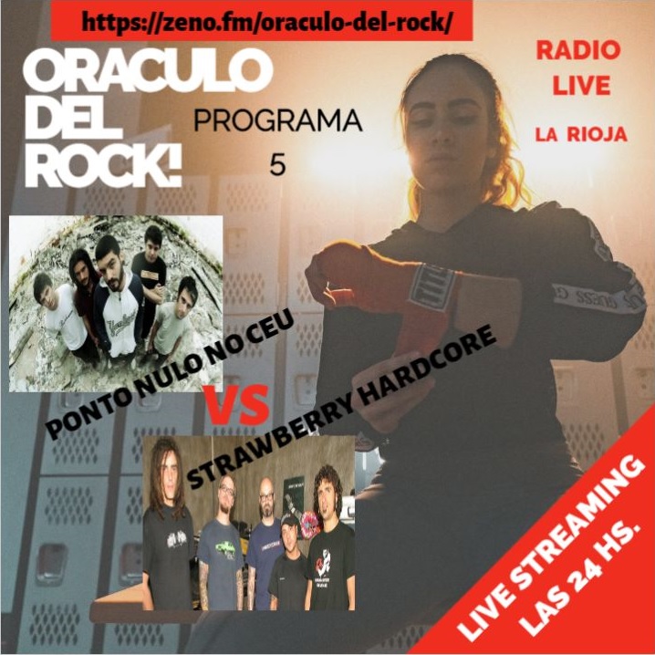 Programa 5 de Oraculo Del Rock!!!
Ponto Nulo No Ceu VS Strawberry Hardcore
Streaming Radio las 24 hs en loop.
stream.zeno.fm/bv8uq52edd0uv

<a href="/STRAWBERRY_HxC/">Strawberry Hardcore</a> 
<a href="/CesarStrawberry/">César Strawberry</a> 
<a href="/pontonulonoceu/">Ponto Nulo no Céu</a> 
@DijjyRodriguez