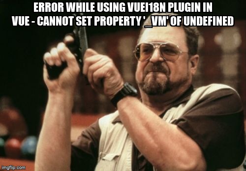 overflow_meme's tweet image. Error while using VueI18n plugin in vue - Cannot set property &apos;_vm&apos; of undefined stackoverflow.com/questions/6454… #vuei18n #vuejs #vuejs3 #javascript