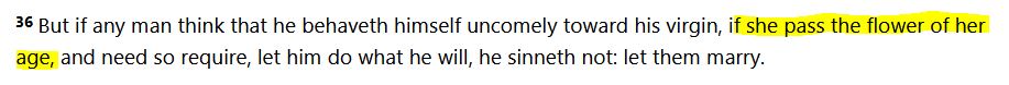 The particularly controversial verse, 1 Cor 7:36, shows clearly that even Paul was okay with what we would today call child marriage.