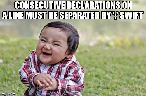 overflow_meme's tweet image. Consecutive declarations on a line must be separated by ';' Swift stackoverflow.com/questions/6463… #uikit #objectivec #viewcontroller #swift #xcode
