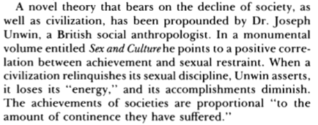 Comfort produces other causal pathways to decline: just as abortion was a cause of decline in ancient civilizations, so was “family disruption” and a lack of “sexual restraint.” Does our particular historical moment seem so unique, Last Men?
