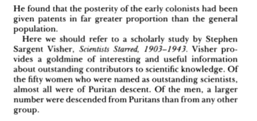Due to these evolutionary pressures, ancestors of the original Puritans were more innovative. They were more often inventors, and even in the 20th century they were over-represented among scientists!America’s founding was, in many ways, its destiny. For awhile. . . .