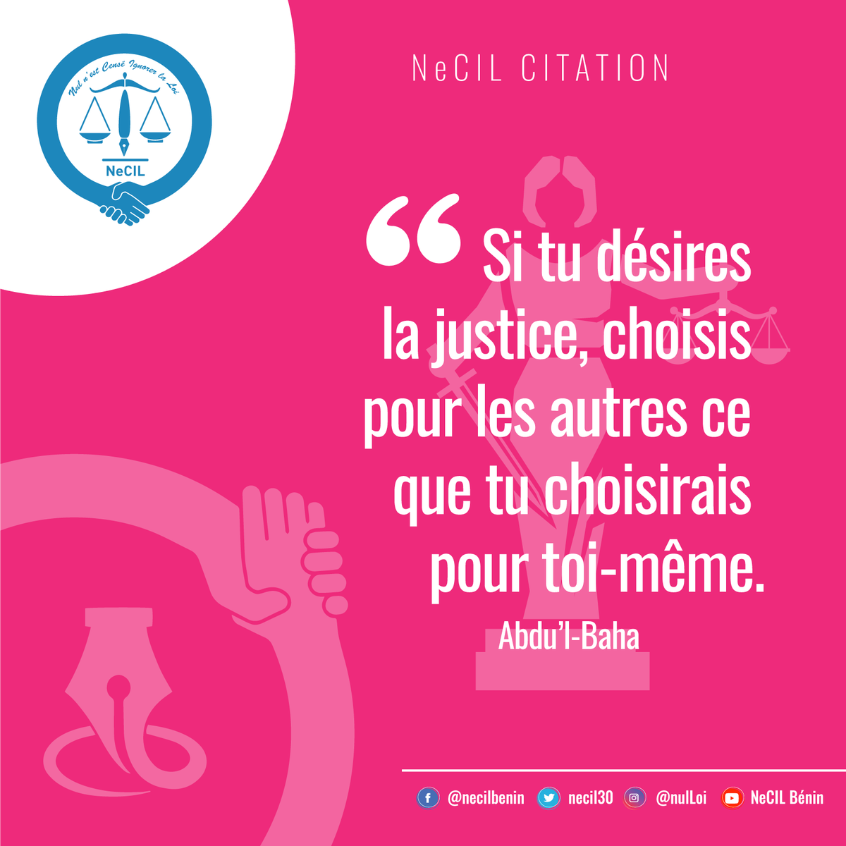 Nul N Est Cense Ignorer La Loi Necil Citation Droit Si Tu Desires La Justice Choisis Pour Les Autres Ce Que Tu Choisirais Pour Toi Meme Abdu L Baha Necil
