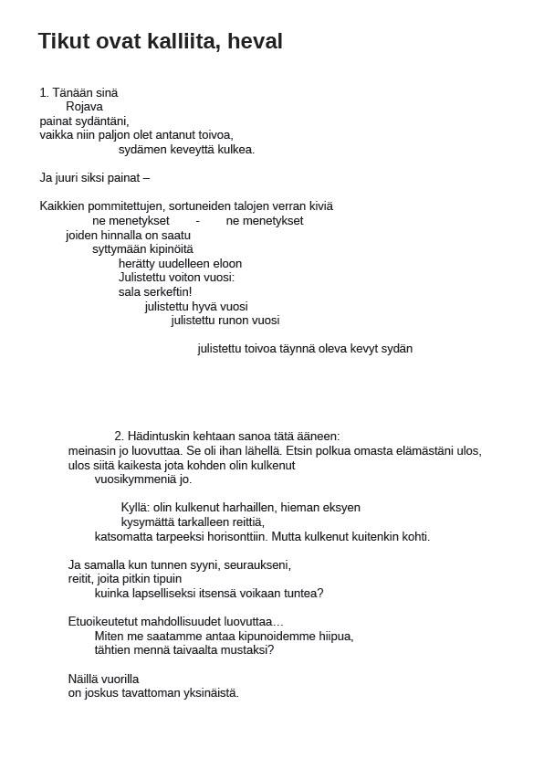 Poem from  #Tampere, Finland, for  #WorldKobaneDay'We have started to live. Not lightheartedly. Fullheartedly, yes. - less, I cannot promise' #Kobane, the beacon of hope for the continued struggle around the world! #RiseUpAgainstFascism #RiseUp4Rojava https://www.facebook.com/Kurdistaninystavattampere/photos/pcb.1285725161774799/1285718781775437/