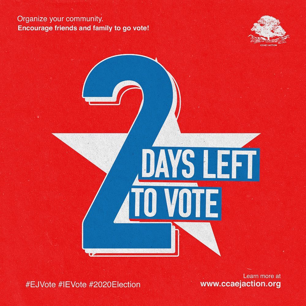 ccaejACTION's tweet photo. 2 days left to vote!! Remember to submit your ballot on or before the November 3rd deadline!! #ejvote #ievote #2020elections https://t.co/7n2qE2p8tM