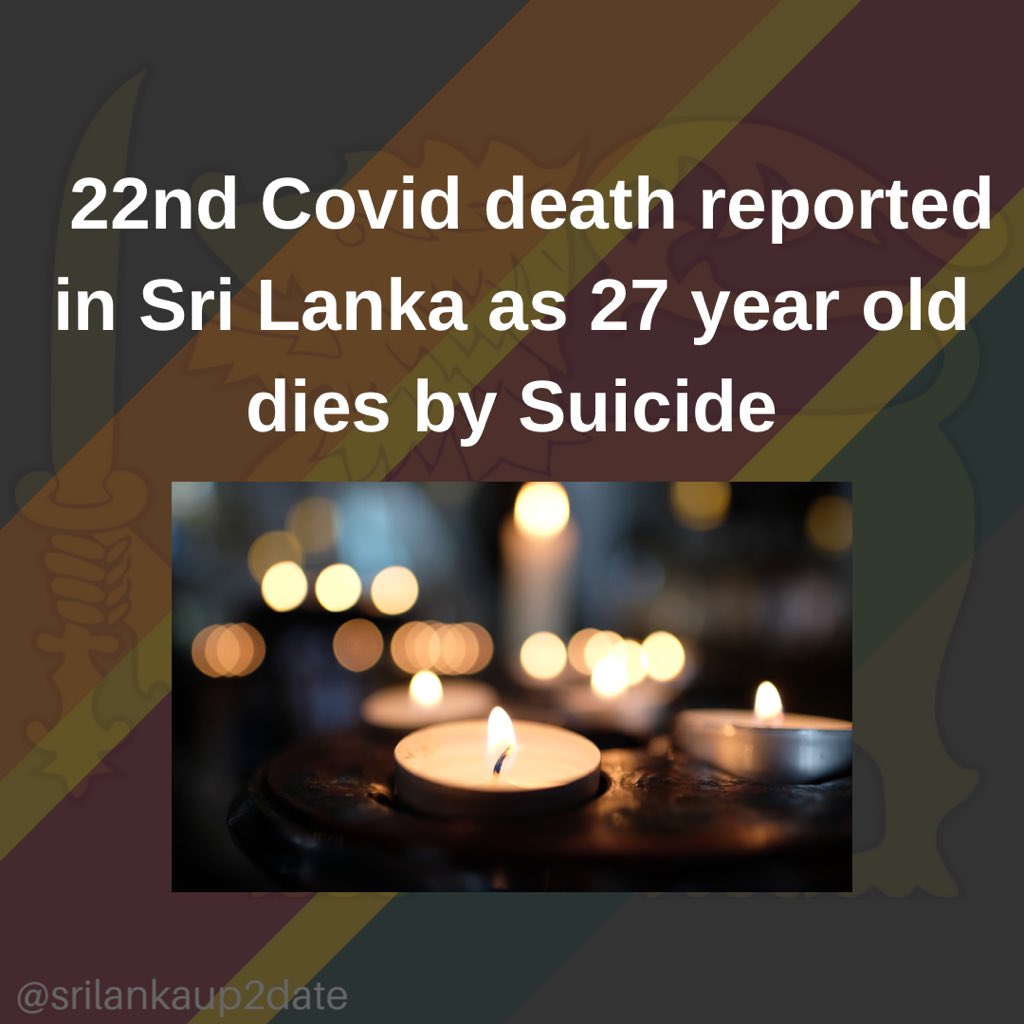 srilankaup2dat's tweet photo. 22nd COVID-19 death reported in Sri Lanka.

Victim was a 27 year old male had died of suicide. PCR tests carried at the post mortem had identified him as a Covid patient.
#srilankaup2date https://t.co/JuEm0vsDl3
