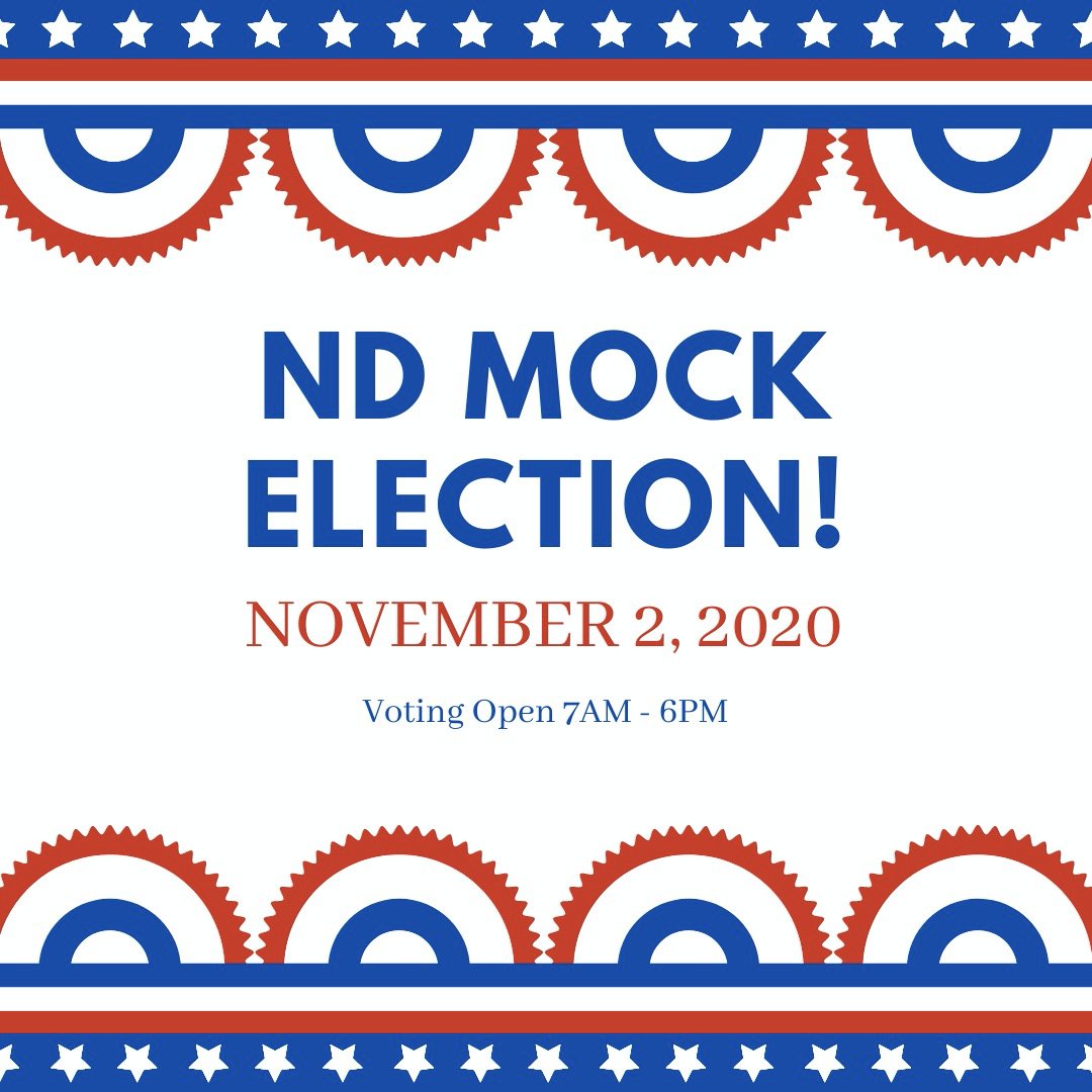 The presidential election is only one day away! Student Government and ND Votes are conducting a mock election today. Check your inbox to cast your vote via Google Form. Polls are open from 7:00 a.m. to 6:00 p.m.