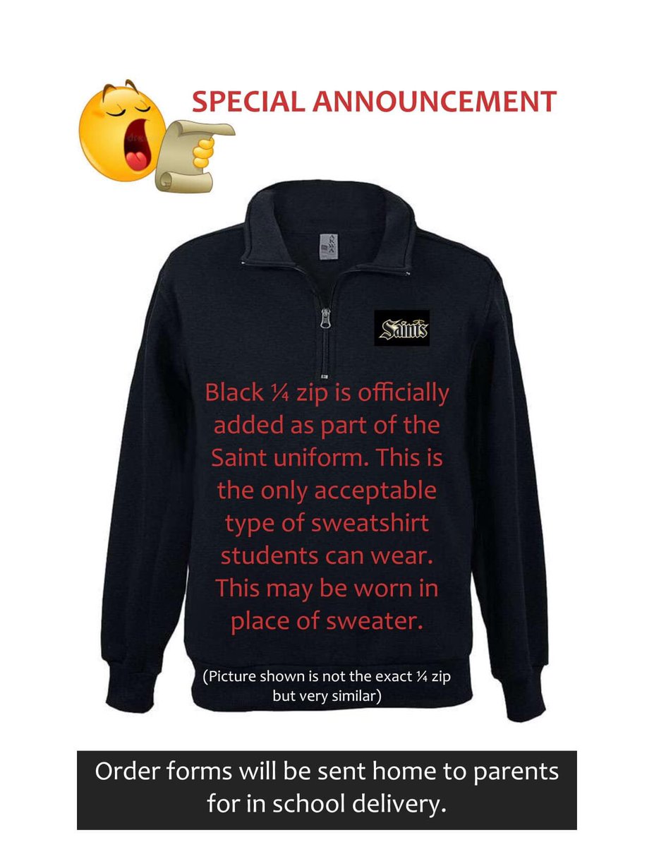 Mrs. Einolf is excited to announce an addition to the Saint uniform. The 1/4 zip may be worn with or in place of a school sweater.  This is the only acceptable sweatshirt to wear during school. Order forms will be emailed to all families for an in school delivery to your student.