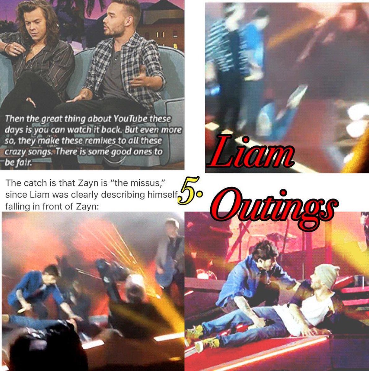 outing 4liam talks about the “misses” helping him after he falls and how to find the video on youtube.... the video is of zayn helping. liam therefore refers to zayn as his misses.