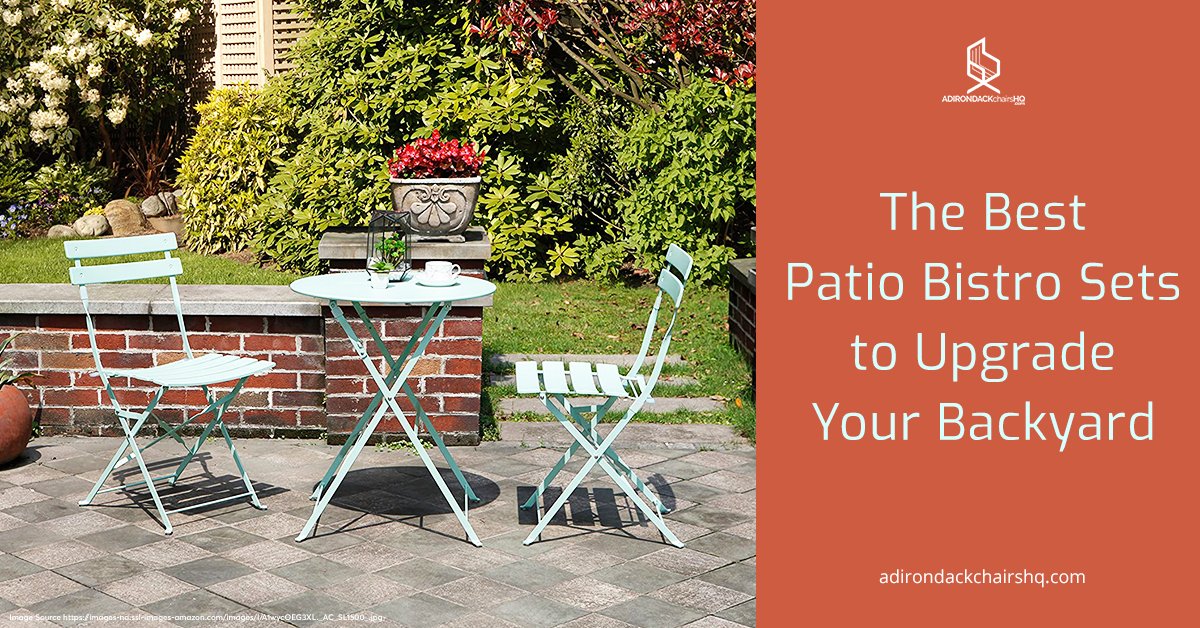 The Best Patio Bistro Sets to upgrade your backyard. #adirondackchairshq #bistrosets #bestbistroset #patiobistro #patiofurniture #outdoorfurniture #backyard #outdoor #patio 
Source: adirondackchairshq.com/best-bistro-se…