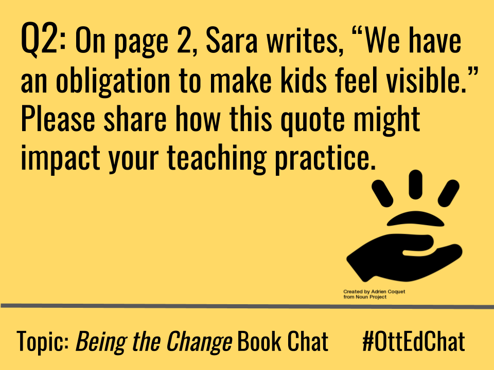 OttEdChat's tweet photo. Q2: On page 2, Sara writes, "We have an obligation to make kids feel visible." Please share how this quote might impact your teaching practice. #OttEdChat https://t.co/PIG3P45yix