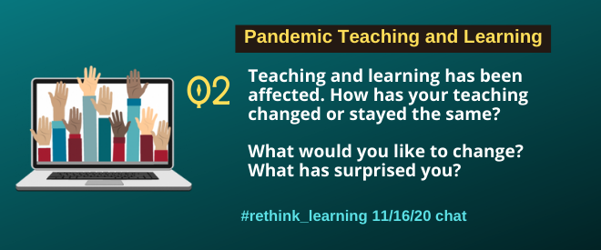 bbray27's tweet photo. Q2. Teaching and learning has been affected. 

How has your teaching changed or stayed the same? What would you like to change? 

What has surprised you? 
#rethink_learning https://t.co/8WQfR6wYIF