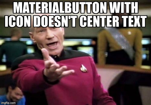 overflow_meme's tweet image. MaterialButton with icon doesn't center text stackoverflow.com/questions/5670… #androidbutton #materialcomponentsandroid #android