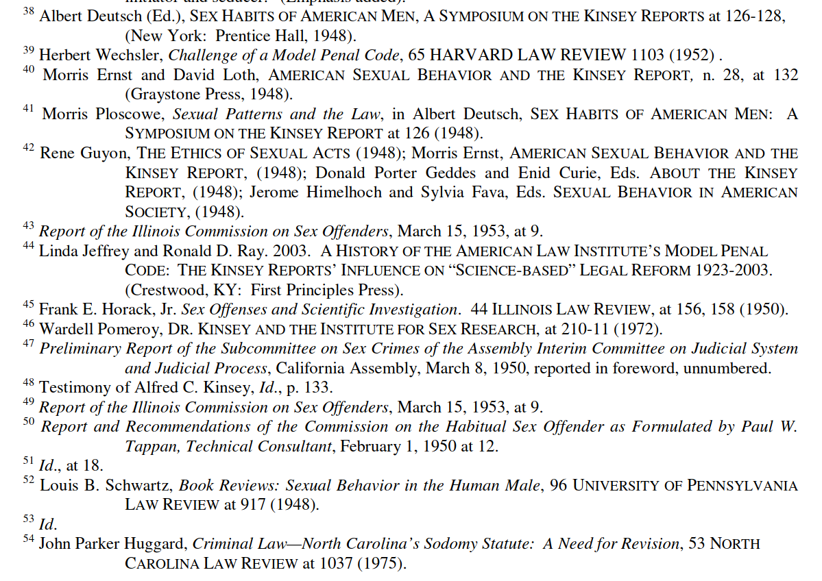 A detailed write up, showing how Kinsey's ideas entered law across the United States and how Kinsey himself worked to change sex laws in numerous parts of AmericaSource link (whole paper is informative):  http://www.drjudithreisman.com/archives/ALEC%20paper.pdf