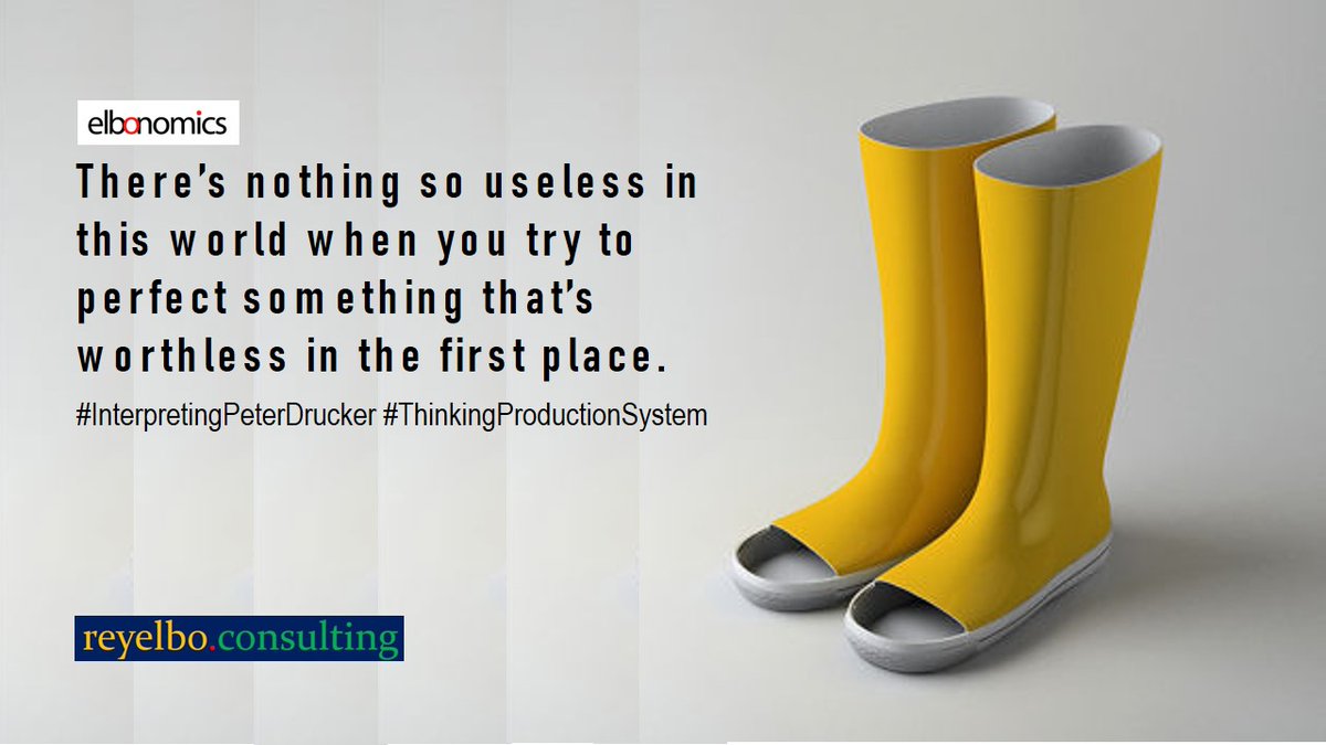 Rey_Elbo's tweet image. ELBONOMICS: There&apos;s nothing so useless in this world when you try to perfect something that&apos;s worthless in the first place. #InterpretingPeterDrucker #ThinkingProductionSystem #leanhr