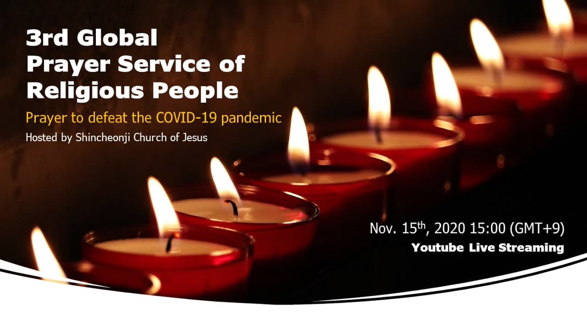 3rd Global Prayer Service of Religious People

Let's pray together 
for the overcoming of COVID-19 
and for the well-being of all mankind !!

YouTube Live : scj.so/3rd_GPSRP
Date : 2020.11.15. 3pm (GMT +9)

#pray #COVID19 #ShincheonjiChurch