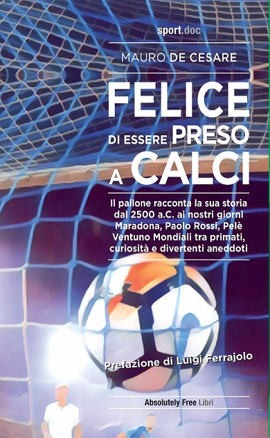 edizionislam's tweet photo. Il pallone racconta la sua storia dal 2500 a.C. ai nostri giorni.
Maradona, Paolo Rossi, Pelé...
Ventuno #mondiali tra primati, curiosità e divertenti aneddoti

Mauro De Cesare - Felice di essere preso a calci
Prefazione di Luigi Ferrajolo

#calcio #Italia #Nazionale https://t.co/3QRwG1LbUc