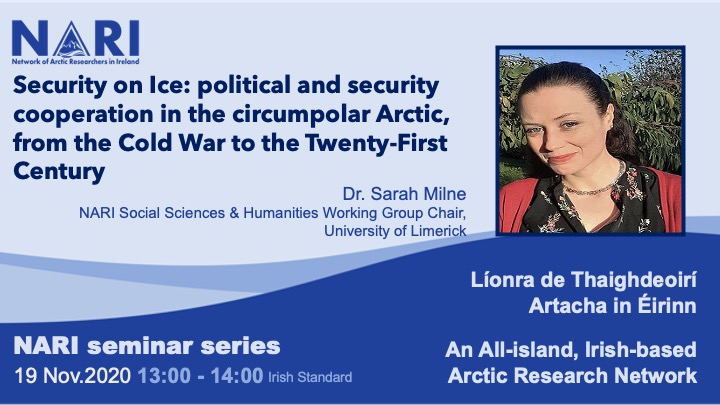 NARI_Arctic's tweet photo. "Security on Ice: Political and security cooperation in the circumpolar Arctic, from the Cold War to the Twenty-First Century" by Dr. Sarah Milne
Join our NARI seminar! 
🗓️ 19th Nov 2020 13:00 IST
🔗 https://t.co/Mdd3zUlTJd
@MarineInst @SoGAIS_NUIG @nuigalway @RyanInstitute https://t.co/OvxCuidwq1