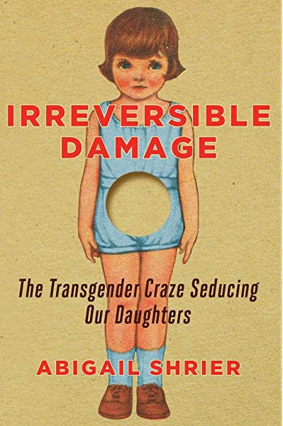 A word to Abigail Shrier. I do not wish to burn your book. I do not wish others to do so. I wish nothing but safety and respect to you and yours. I do wish to mock your book, which strikes me as dangerously ill-conceived, historically illiterate, and disturbingly framed.