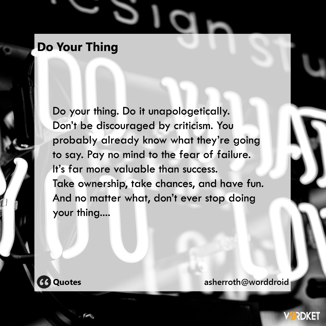 Wordket Do Your Thing Read More T Co I7hxl5r6we Wordket Blogging Quotes Asherroth Success Chances Entrepreneur Passion Fun Life Wisdom Justdoit Via Wordketcircle T Co Ap8bvpbixm