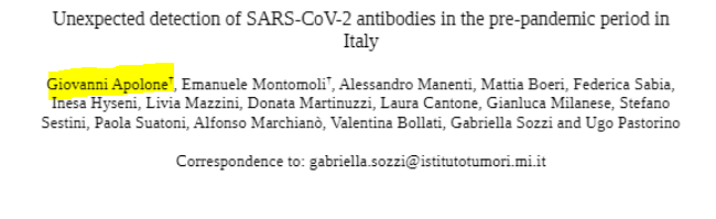 The Lead Author specifically of the paper:"Unexpected detection of SARS-CoV-2 antibodies in the prepandemic period in Italy"is Giovanni Apolone of the "Fondazione IRCCS Istituto Nazionale Tumori" Milan, Italy