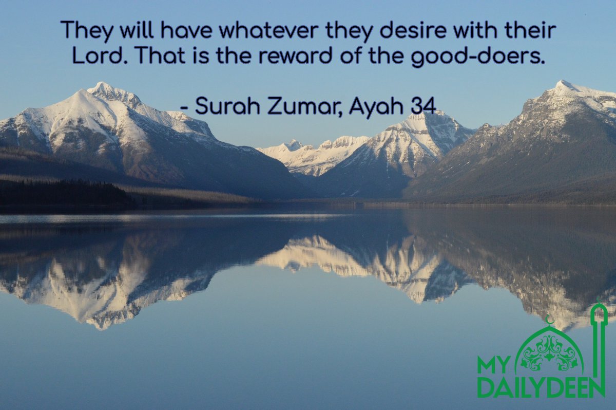 MyDailyDeen1's tweet photo. They will have whatever they desire with their Lord. That is the reward of the good-doers.

- Surah Zumar, Ayah 34

#SurahZumar #Zumar #Quran #Ayah #Jannah #Jahannam #Islam #Allah https://t.co/HoeGkMZxFt