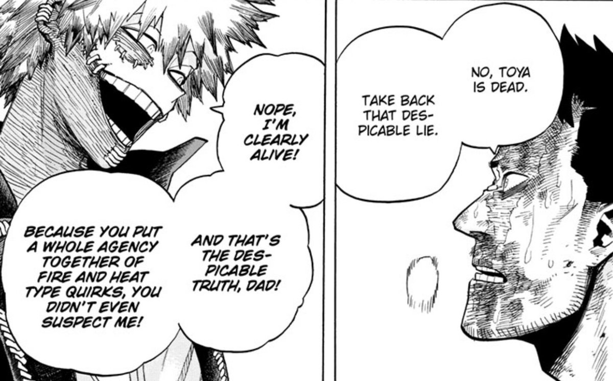 Either way, it doesn’t justify what he did and that’s the main thing people have to remember here. This shows Endeavor is human, but no matter the time, place or circumstance, abuse is evil. And I think it’s something he’s always been running away from ever since Toya “died.”