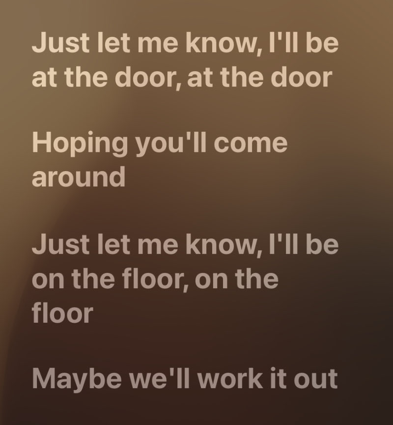 he asks his lover to meet him in the hallway, telling them he is at their door waiting for them. he is desperate to work out their problems and salvage their relationship.