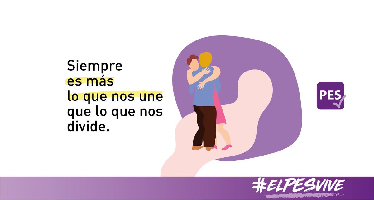 Es más lo que nos une. #elPESvive