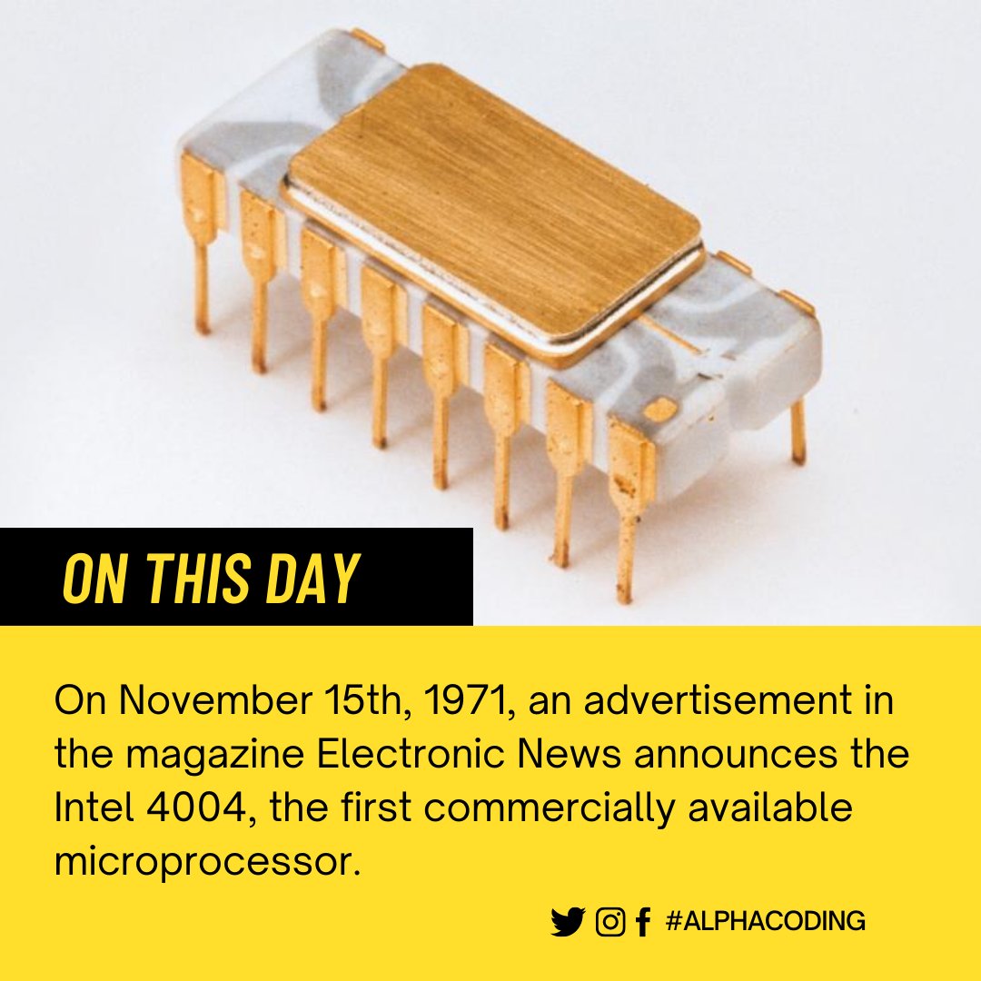 Alpha_Coding's tweet image. On this day, in 1971, an advertisement in the magazine Electronic News announces the Intel 4004, the first commercially available microprocessor.
Read more at thisdayintechhistory.com
#alphacoding #codingforkids #learntocode #codingfacts #techfacts