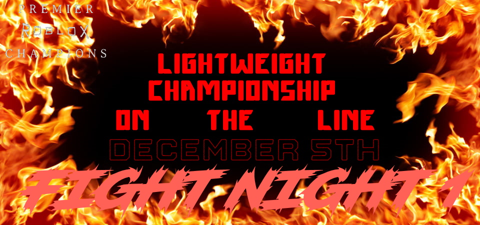 PRCRoBoxing's tweet image. IT IS OFFICIAL! AT PREMIERE ROBLOX CHAMPIONS FIGHT NIGHT 1, THE PRC LIGHTWEIGHT CHAMPIONSHIP WILL BE ON THE LINE FOR THE FIRST TIME EVER, WHO WILL MAKE HISTORY AND BECOME THE FIRST EVER PRC LIGHTWEIGHT CHAMPION? THE ANSWER TO THAT QUESTION AND MANY MOREE WILL BE ANSWERED ON DEC.5