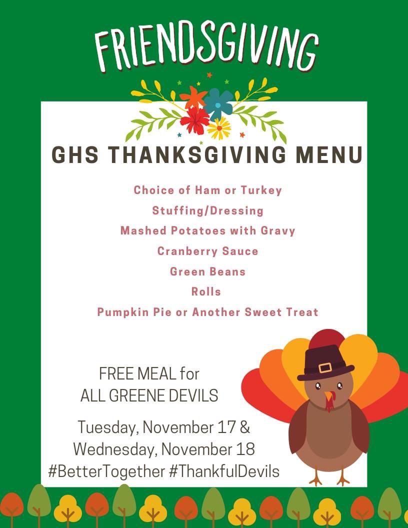 writenoelle's tweet photo. In partnership w @GHS_Cafe &amp; @GHSStuCoCO GHS is EXCITED to offer its students a FREE, delicious Thanksgiving meal. Send your Greene Devil to school HUNGRY on Tuesday (Group A) or Wednesday (Group B). #BetterTogether #ThankfulDevils #FeedingTheLearningMachine https://t.co/CZQWer7ykB