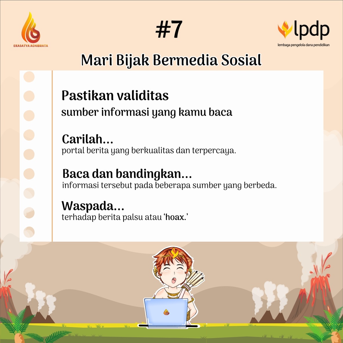 Yokozza's tweet photo. [Tips 7 Bijak Bermedia Sosial] 

Hai Sobat Agni ✋

Pahami tingkat validitas suatu konten yang disebarkan.

So, yuk kita simak tips di atas☝️

@LPDP_RI @PK166_LPDP
#EkasatyaAgnibrata
#DiriUntukNegeri
#SDMUnggulIndonesiaMaju #AkuPastiMengabdi https://t.co/KhhSWEHYFb