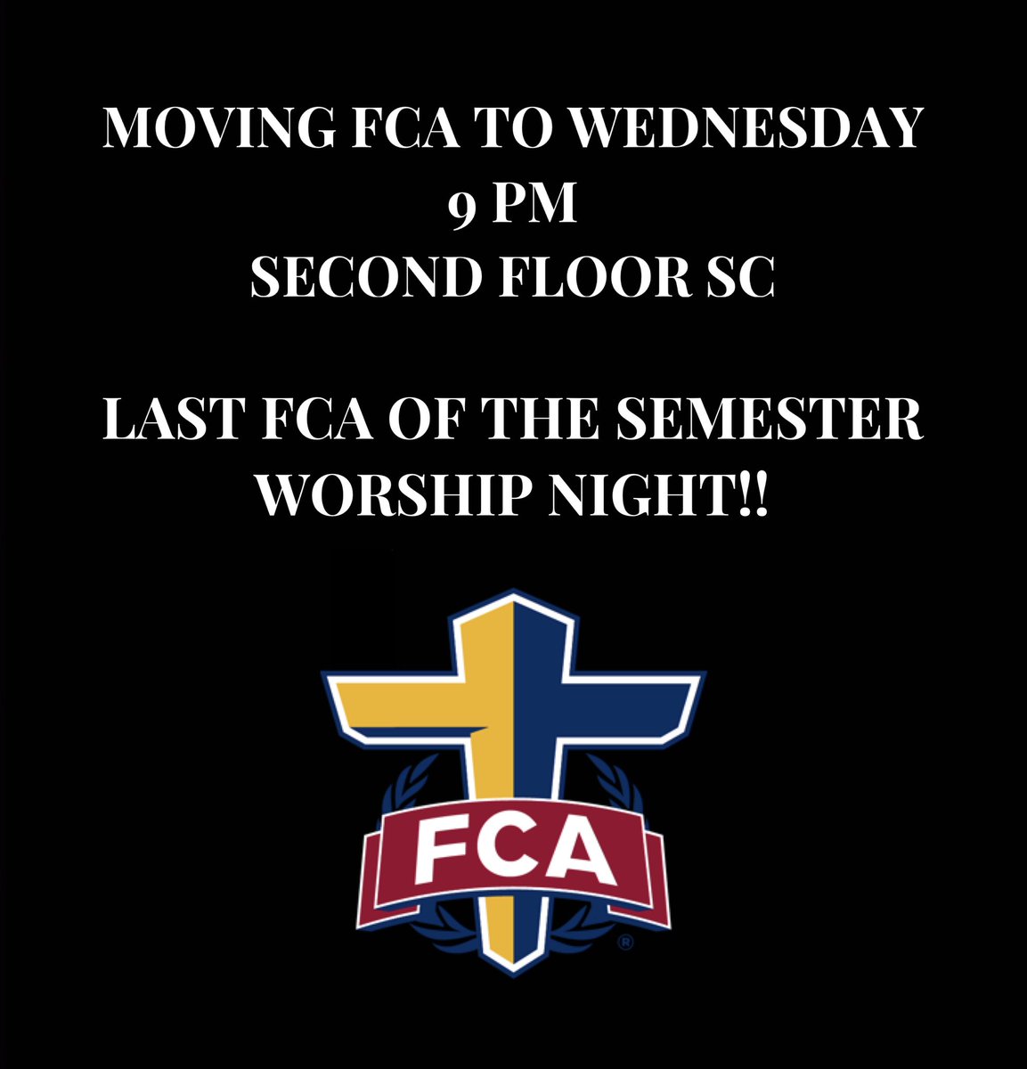 FCA will be moved to Wednesday night this week!! It will be our last FCA of the semester so don’t miss it!! We will be have a worship night! Can’t wait to see y’all there 🐯