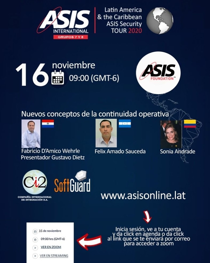 AsisCcs's tweet photo. Latin America &amp; the Caribbean ASIS #SecurityTOUR 2020 - (Del 2 al 27 Nov.) Lunes 16 nov. 9AM (GMT-6) “Nuevos conceptos de la continuidad operativa” Expositores: - Fabricio D'Amico Wehrle, CPP® - Félix Amado Sauceda - Sonia Beatriz Andrade Presentador: Gustavo Dietz, CPP https://t.co/vsNQIIzsxo