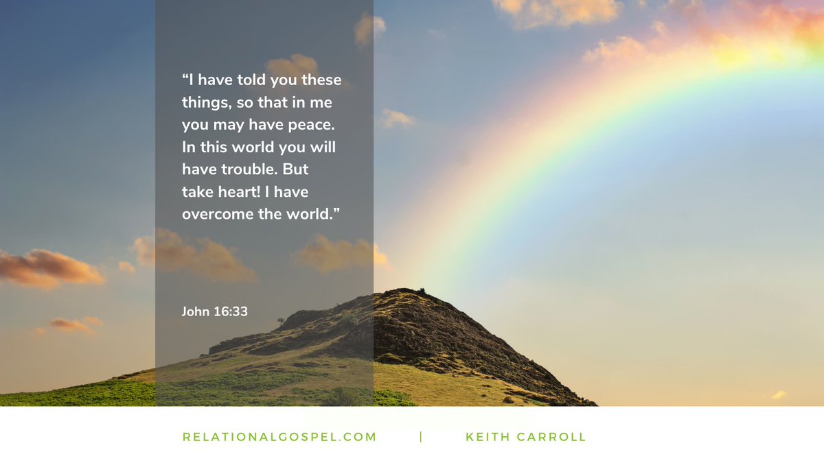 RelateToGod's tweet photo. “I have told you these things, so that in me you may have peace. In this world you will have trouble. But take heart! I have overcome the world.” John 16:33

#Scripture#growclosertoGod #life #meaning #RelationalGospel #Bible https://t.co/zms19Ptksj
