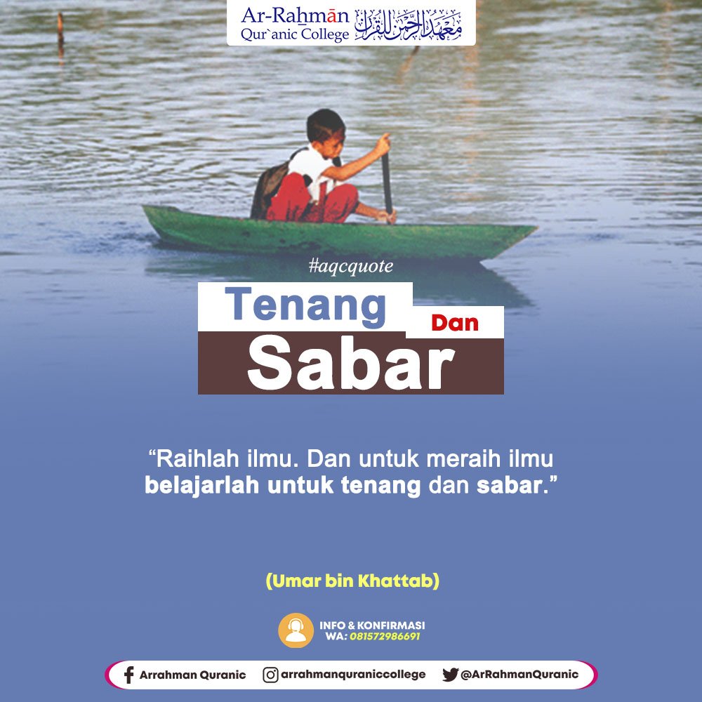 ArRahmanQuranic's tweet photo. *Tenang dan Sabar*
#aqcquote
.
Menjadi orang berilmu adalah cita-cita mulia. Dan sudah menjadi sunatullah di dunia ini, tak ada satupun cita-cita mulia kecuali harus diraih dengan kesabaran. #aqc https://t.co/pXzqnOl2lU