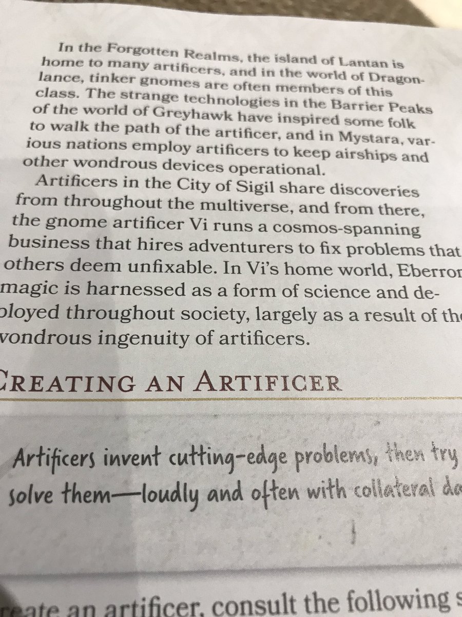 Next we get to the parts I am less interested in... PC options. Sorry players, this stuff makes me yawn. :)The Artificer gets it’s first full writeup, free of Eberron trappings. And look!! Sigil lore!