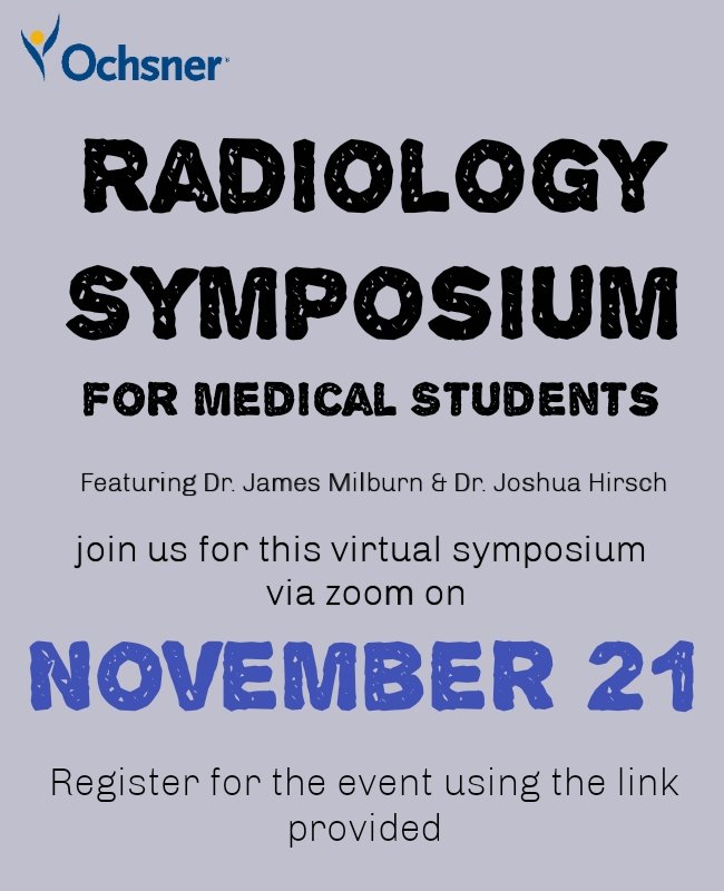 We invite all medical students interested in radiology to join us for a virtual Radiology Symposium. The event will take place on November 21st from 9-12pm CST. Please register for the event with this link: ochsner.zoom.us/meeting/regist….