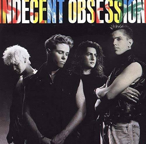 The second band were Indecent Obsession who were Brisbane lads with the reputation for being a bit too pop and naff. Like New Kids on the Block or Bruce Samazan from E Street. You were gay if you were a boy who liked Indecent Obsession.